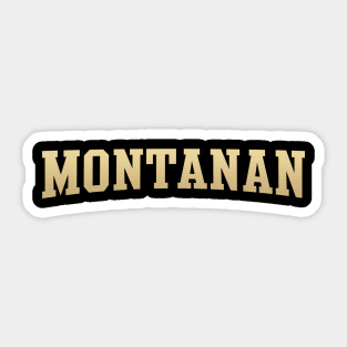 Montanan - Montana Native Sticker